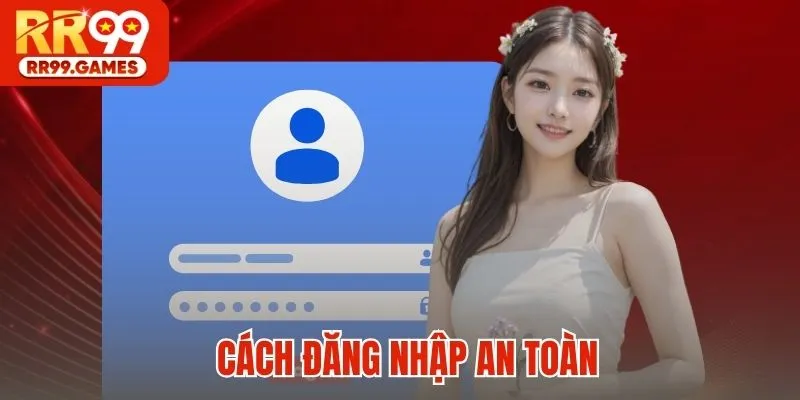 Cách đăng nhập an toàn