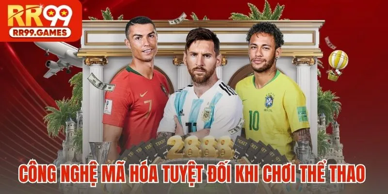 Công nghệ mã hóa tuyệt đối khi chơi thể thao