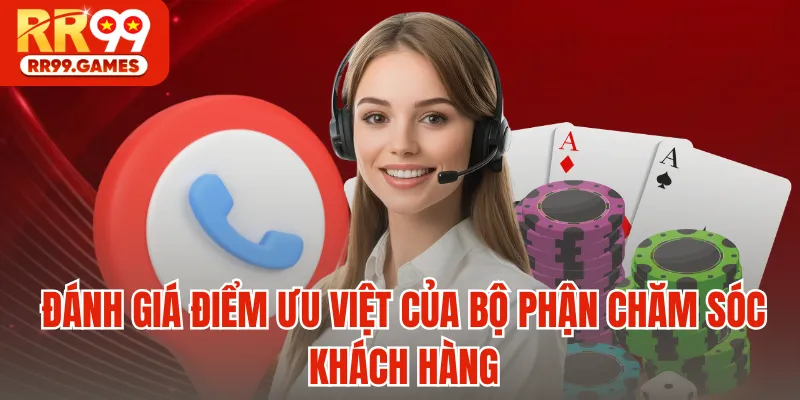 Đánh giá điểm ưu việt của bộ phận chăm sóc khách hàng