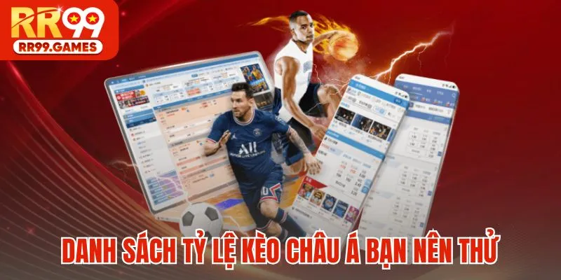 Danh sách tỷ lệ kèo châu Á bạn nên thử