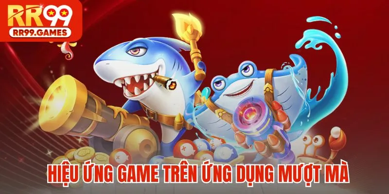 Hiệu ứng game trên ứng dụng mượt mà