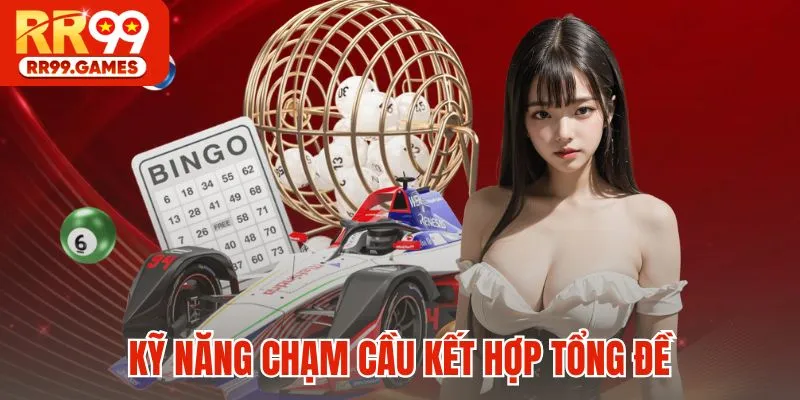 Kỹ năng chạm cầu kết hợp tổng đề