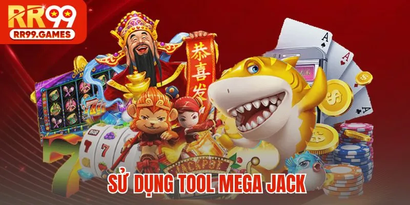 Sử dụng tool Mega Jack với khả năng dự đoán hiệu quả